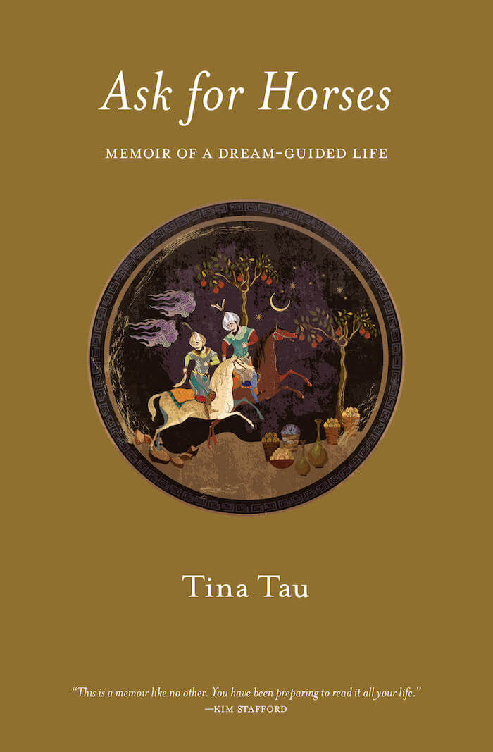 Tina Tau, Ask for Horses: Memoir of a Dream-Guided Life